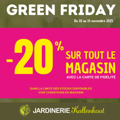 Green Friday à la Jardinerie Kallenkoot